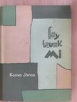 Kossa János - Így írunk mi [antikvár]