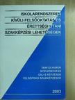 Iskolarendszeren kívüli felsőoktatás és érettségi utáni szakképzési lehetőségek 2003 [antikvár]