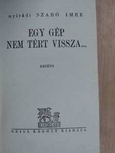 Nyirádi Szabó Imre - Egy gép nem tért vissza... [antikvár]