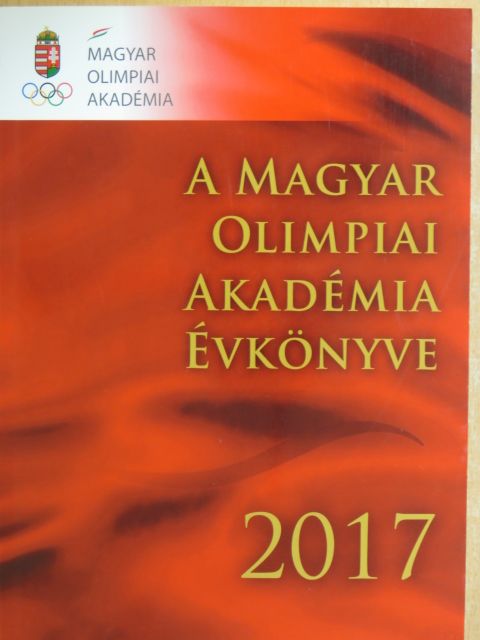 A Magyar Olimpiai Akadémia évkönyve 2017 [antikvár]
