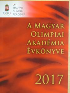 A Magyar Olimpiai Akadémia évkönyve 2017 [antikvár]