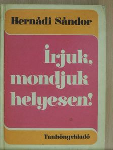 Hernádi Sándor - Írjuk, mondjuk helyesen! [antikvár]