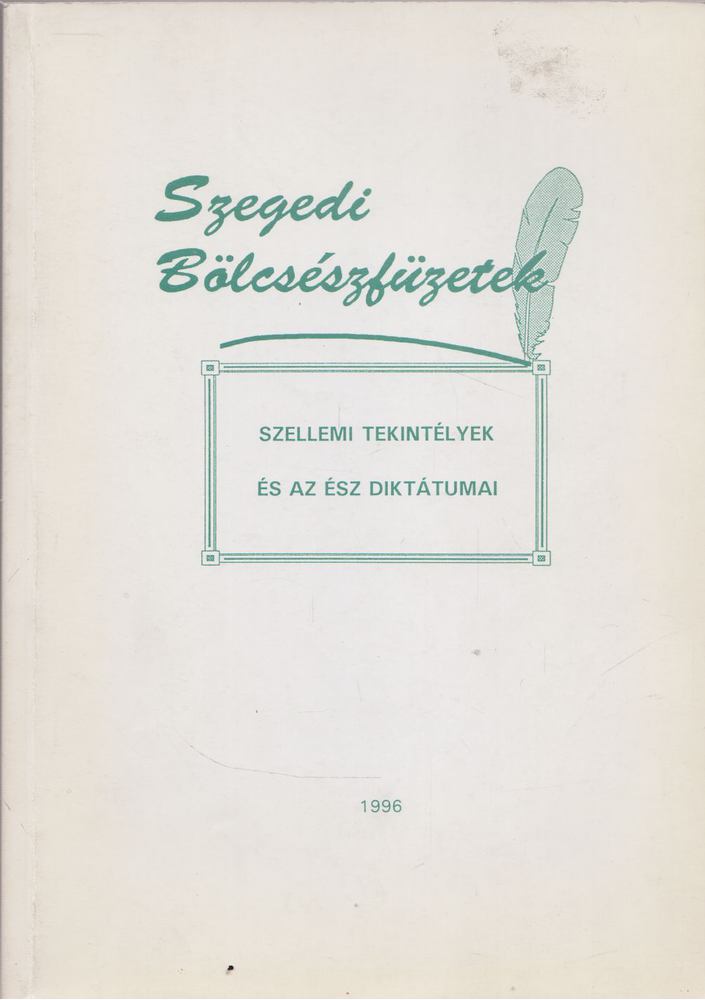 Fejér Ádám, Zsélyi Ferenc - Szellemi tekintélyek és az ész diktátumai [antikvár]