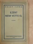 Krudy Ilona - Ezért nem vette el [antikvár]