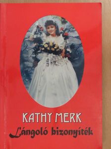 Kathy Merk - Lángoló bizonyíték (dedikált példány) [antikvár]