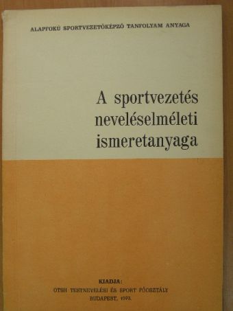 Lőrincz György - A sportvezetés neveléselméleti ismeretanyaga [antikvár]