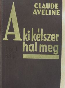 Claude Avelin - Aki kétszer hal meg [antikvár]