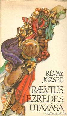 RÉVAY JÓZSEF - Raevius ezredes utazása [antikvár]