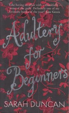 Sarah Duncan - Adultery for Beginneres [antikvár]