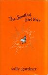 Sally Gardner - The Smallest Girl Ever [antikvár]