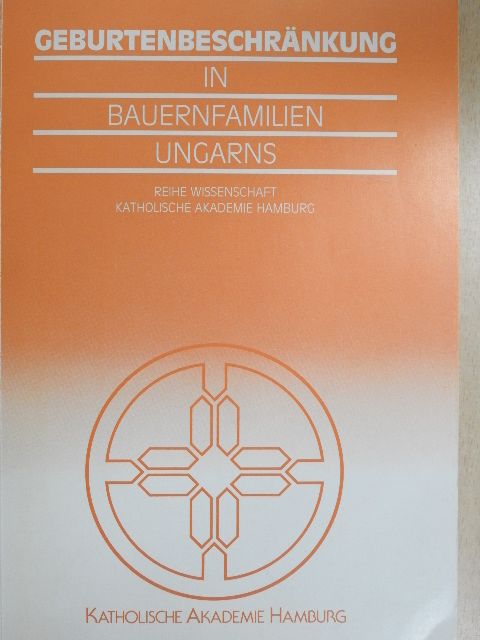 Árpád Ádám Somorjai - Geburtenbeschränkung in Bauernfamilien Ungarns [antikvár]