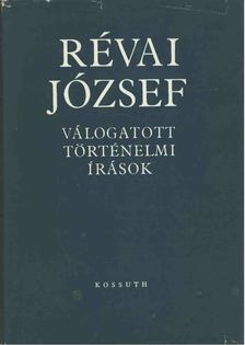 RÉVAI JÓZSEF - Válogatott történelmi írások II. kötet [antikvár]