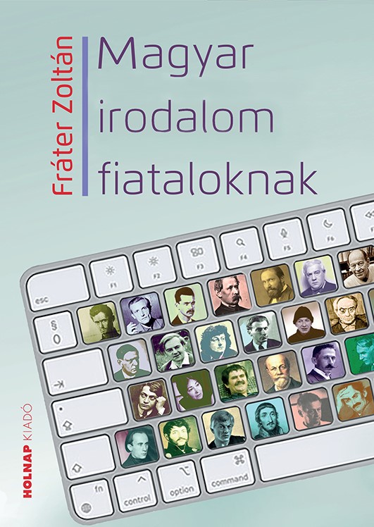 FRÁTER ZOLTÁN - Magyar irodalom fiataloknak