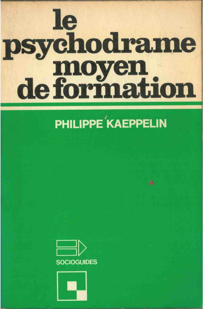 Philippe Kaeppelin - Le psychodrame moyen de formation [antikvár]