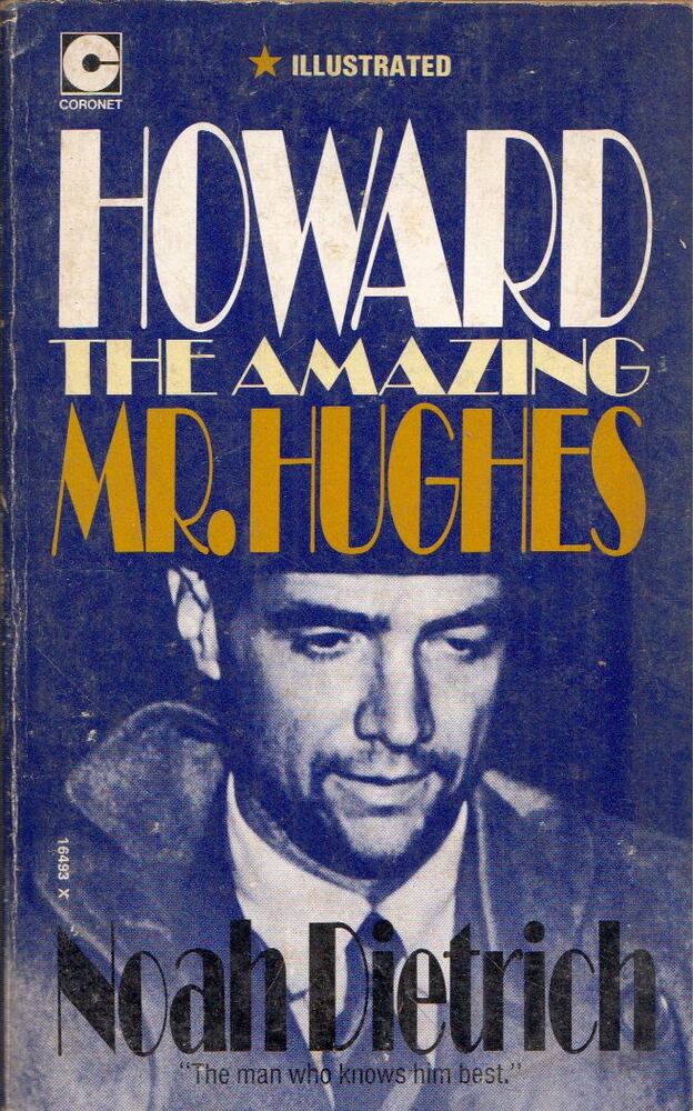 Noah Dietrich - Howard: The Amazing Mr. Hughes [antikvár]