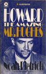 Noah Dietrich - Howard: The Amazing Mr. Hughes [antikvár]