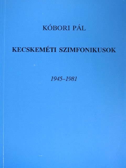 Kóbori Pál - Kecskeméti szimfonikusok [antikvár]