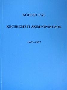 Kóbori Pál - Kecskeméti szimfonikusok [antikvár]