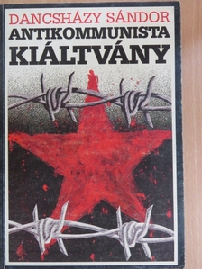 Dancsházy Sándor - Antikommunista kiáltvány [antikvár]