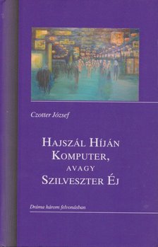 Czotter József - Hajszál Híján Komputer, avagy Szilveszter Éj [antikvár]