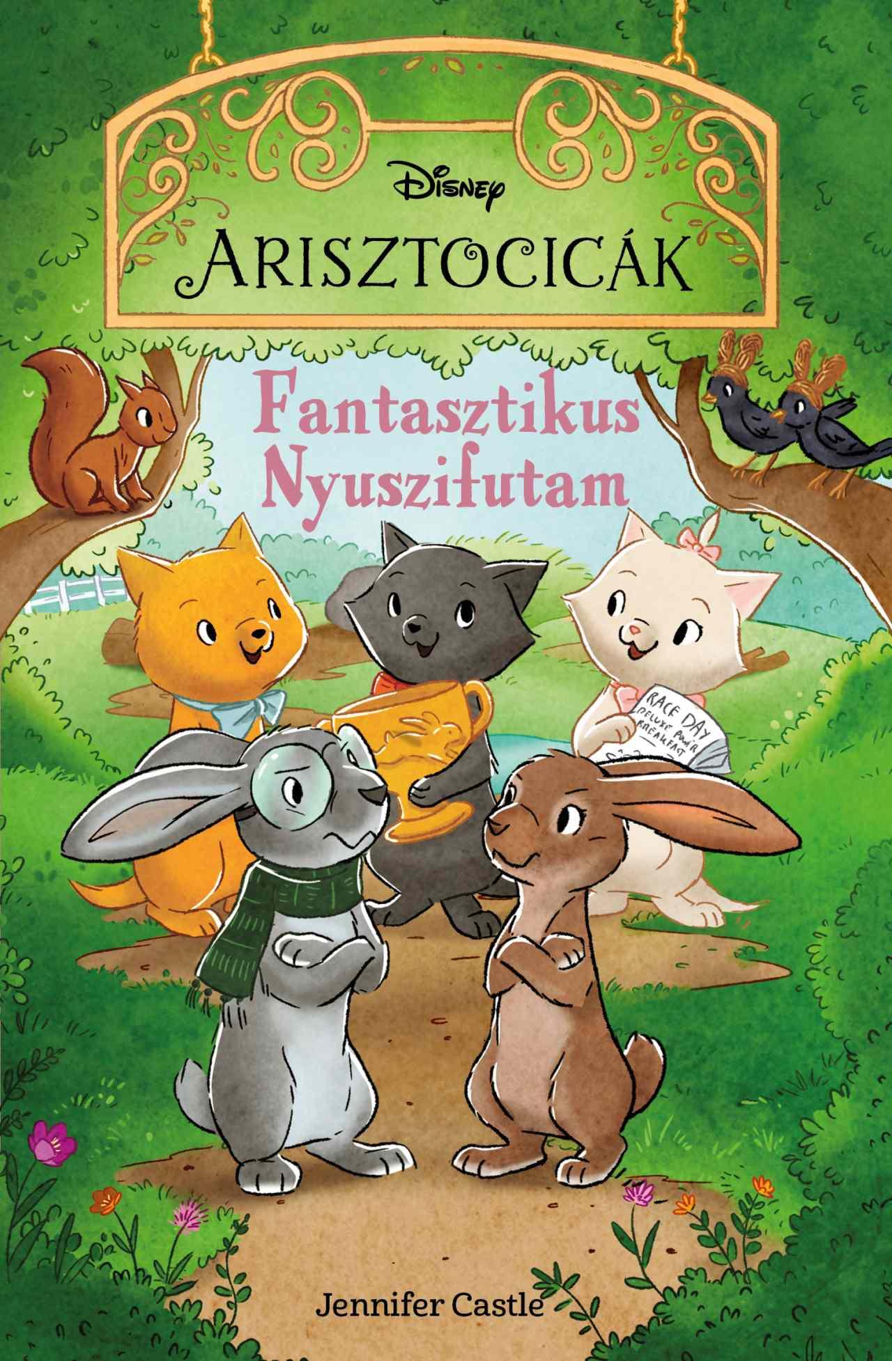 Jennifer Castle - Disney Arisztocicák - Fantasztikus Nyuszifutam [raktárvásár]
