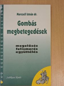 Dr. Marczell István - Gombás megbetegedések [antikvár]
