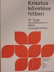 Wilhelm Egger - Krisztus követése hitben [antikvár]
