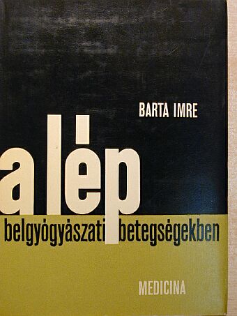 Barta Imre - A lép belgyógyászati betegségekben [antikvár]