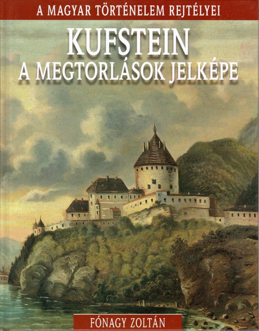 Fónagy Zoltán - Kufstein, a megtorlások jelképe [antikvár]