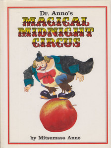Mitsumasa Anno - Dr. Anno's Magical Midnight Circus [antikvár]