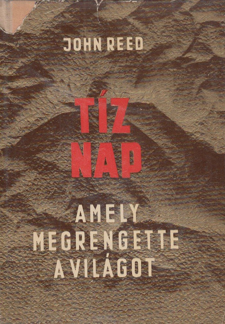 Reed, John - Tíz nap, amely megrengette a világot [antikvár]