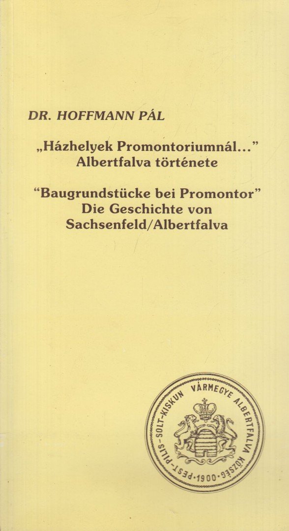 Hoffmann Pál - "Házhelyek Promontoriumnál..." - Albertfalva története [antikvár]