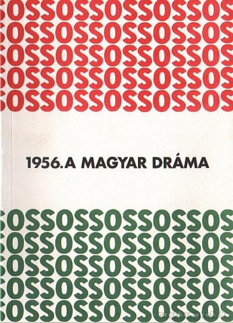 Magyar Könyv Alapítvány Nemzeti Kulturális Alap - 1956. A magyar dráma [antikvár]