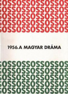 Magyar Könyv Alapítvány Nemzeti Kulturális Alap - 1956. A magyar dráma [antikvár]