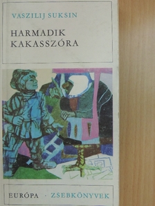 Vaszilij Suksin - Harmadik kakasszóra [antikvár]