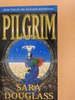 Sara Douglass - Pilgrim [antikvár]