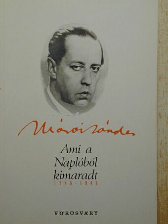 Márai Sándor - Ami a Naplóból kimaradt 1945-1946 [antikvár]