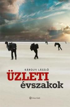 Károlyi László - Üzleti évszakok [antikvár]