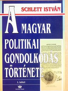 Schlett István - A magyar politikai gondolkodás története I. [antikvár]