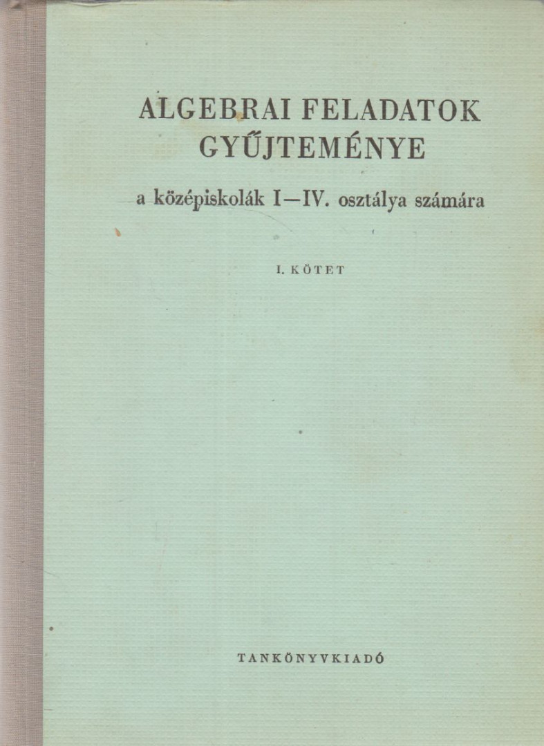 Varga Tamás - Algebrai feladatok gyűjteménye 1. kötet [antikvár]