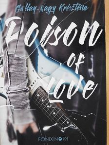 Gallay-Nagy Krisztina - Poison of Love [antikvár]