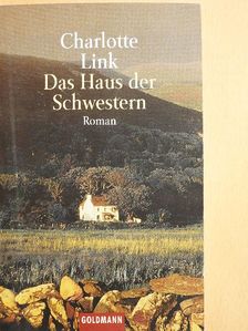 Charlotte Link - Das Haus der Schwestern [antikvár]
