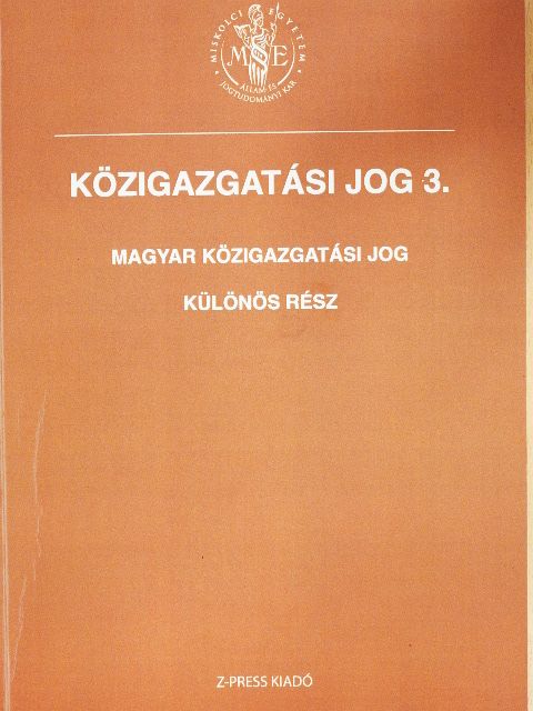 Dr. Csáki Gyula Balázs - Közigazgatási jog 3. [antikvár]