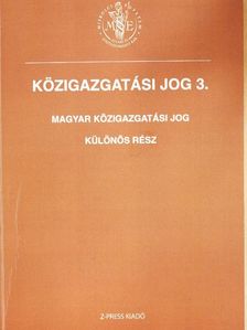 Dr. Csáki Gyula Balázs - Közigazgatási jog 3. [antikvár]