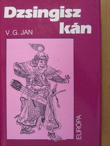 V. G. Jan - Dzsingisz kán [antikvár]