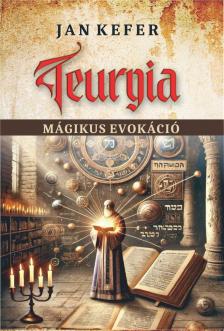 Jan Kefer - Teurgia - Mágikus evokáció