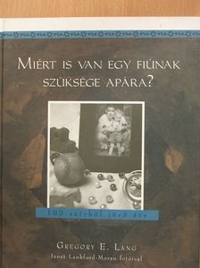 Gregory E. Lang - Miért is van egy fiúnak szüksége apára? [antikvár]