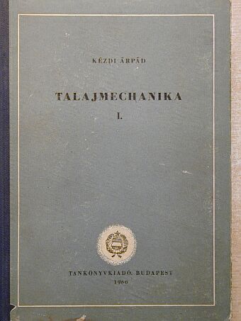 Kézdi Árpád - Talajmechanika I. [antikvár]
