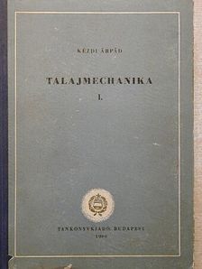 Kézdi Árpád - Talajmechanika I. [antikvár]