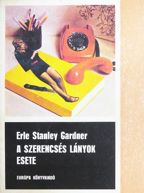 Erle Stanley Gardner - A szerencsés lányok esete [antikvár]
